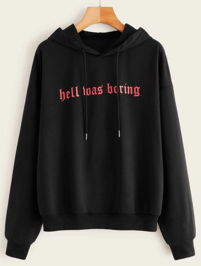 Hell was Boring Hoodie