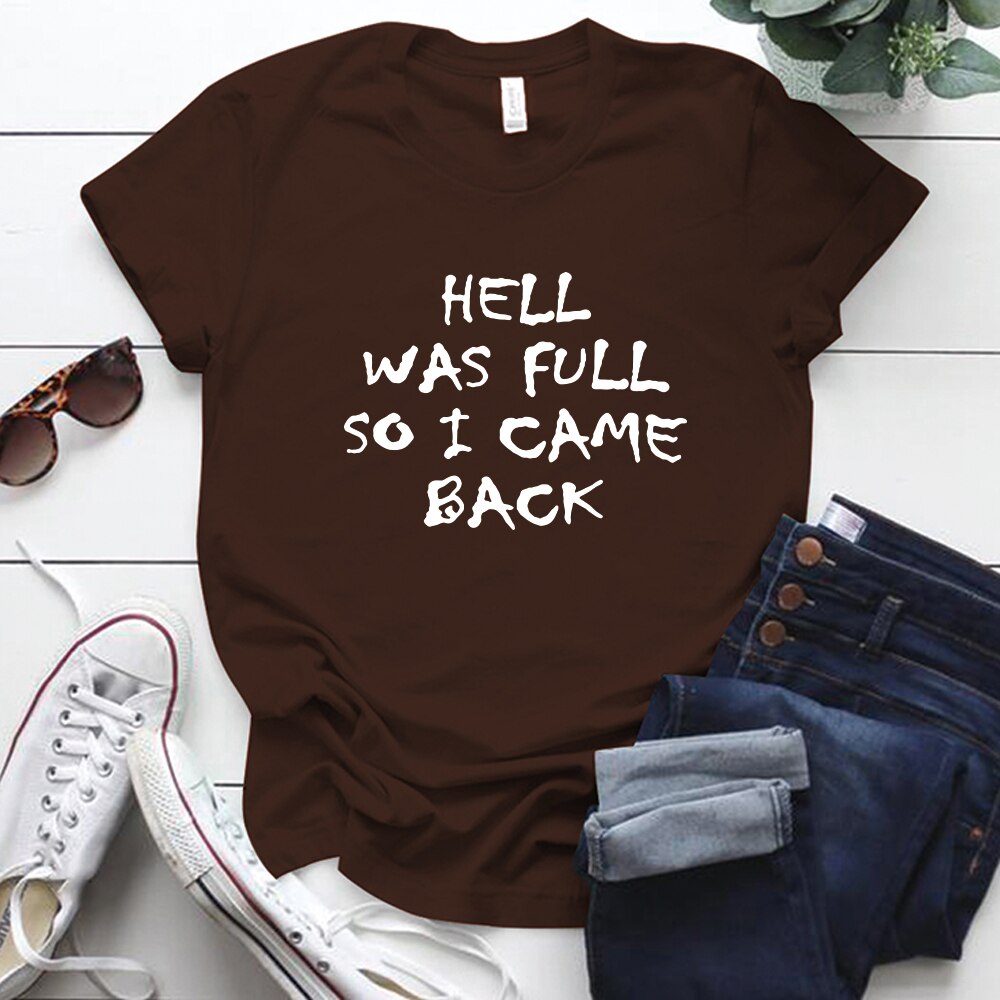 Hell Was Full So I Came Back T-shirt