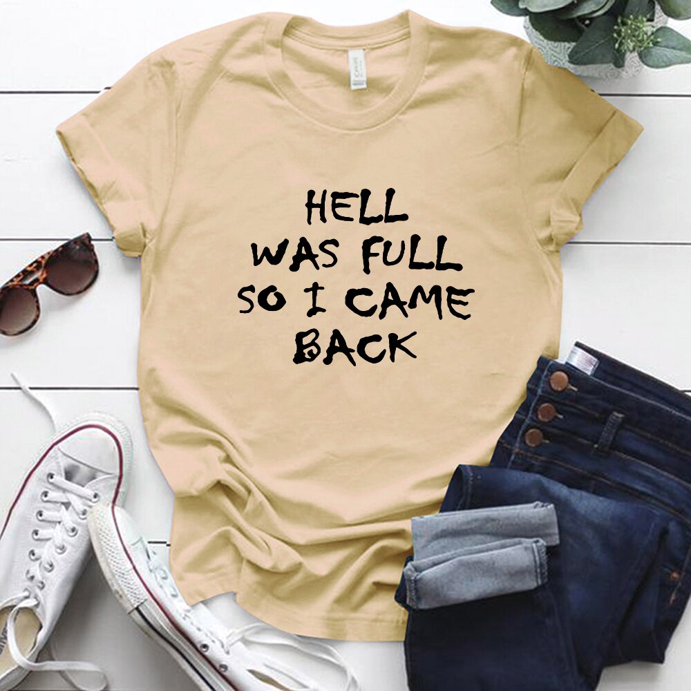 Hell Was Full So I Came Back T-shirt