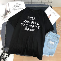 Hell Was Full So I Came Back T-shirt