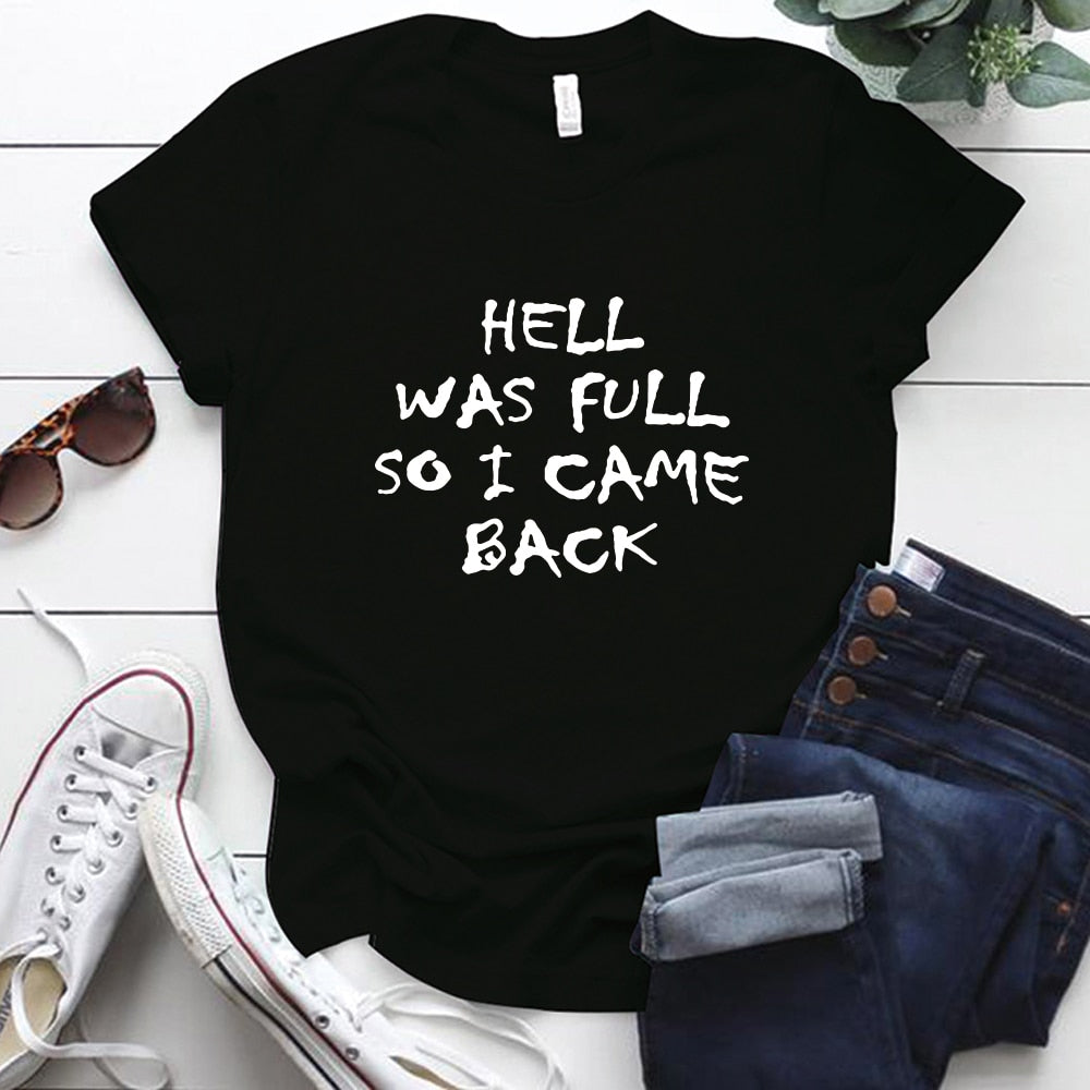 Hell Was Full So I Came Back T-shirt