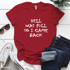 Hell Was Full So I Came Back T-shirt