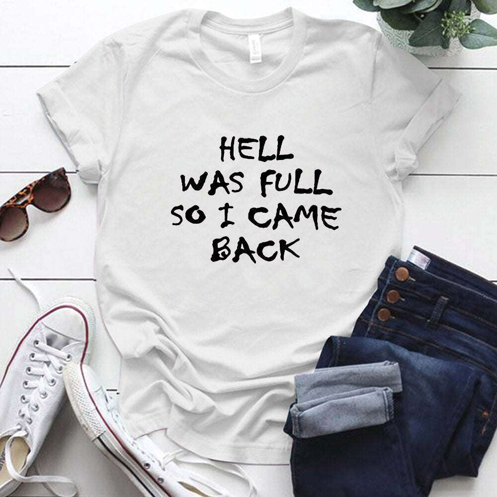 Hell Was Full So I Came Back T-shirt