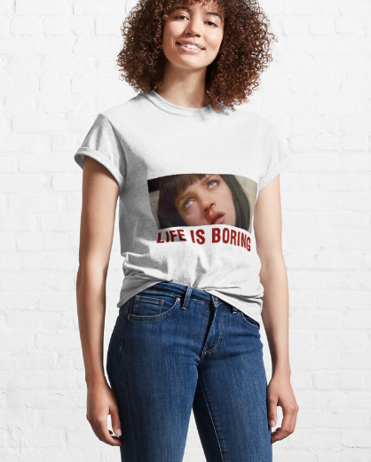 Life Is Boring Pulp Fiction T-Shirt