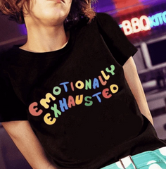 Emotionally Exhausted T-shirt