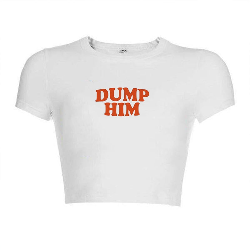 Y2K Aesthetic Dump Him O Neck Short Sleeve Crop Top