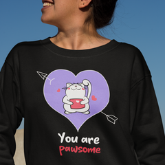 You are Pawsome Cat Lovers Sweatshirt